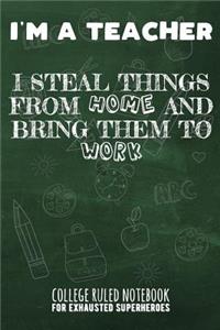 I'm a Teacher - I Steal Things from Home and Bring Them to Work