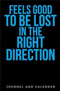 Feels Good to Be Lost in the Right Direction