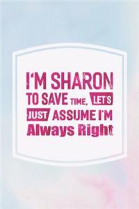 I'm Sharon to Save Time, Let's Just Assume I'm Always Right
