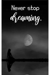 Never Stop Dreaming