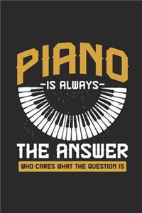 Piano Is Always The Answer
