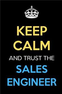 Keep Calm And Trust The Sales Engineer