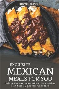 Exquisite Mexican Meals for you