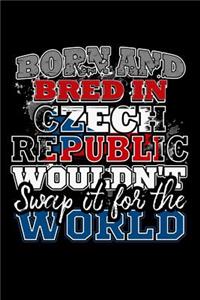 Born and Bred In Czech Republic Wouldn't Swap It For The World