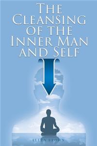 The Cleansing of the Inner Man and Self