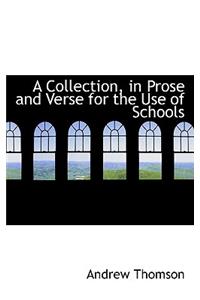 A Collection, in Prose and Verse for the Use of Schools