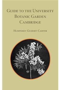 Guide to the University Botanic Garden Cambridge