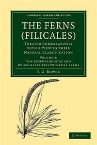 The Ferns (Filicales): Volume 2, the Eusporangiatae and Other Relatively Primitive Ferns