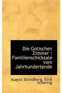 Die Gotischen Zimmer: Familienschicksale Vom Jahrhundertende