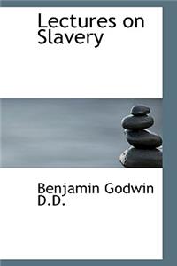 Lectures on Slavery