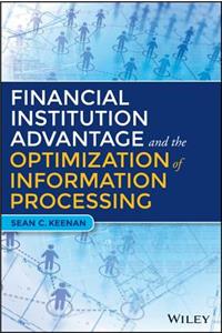 Financial Institution Advantage and the Optimization of Information Processing