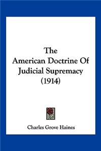 American Doctrine Of Judicial Supremacy (1914)