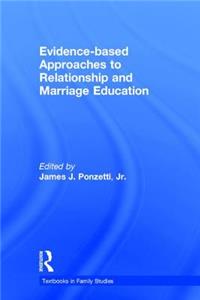 Evidence-based Approaches to Relationship and Marriage Education