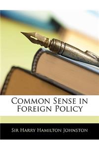 Common Sense in Foreign Policy