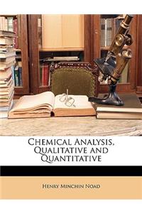 Chemical Analysis, Qualitative and Quantitative