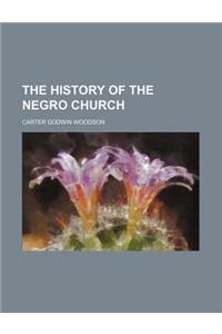 The History of the Negro Church