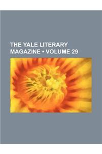 The Yale Literary Magazine (Volume 29)