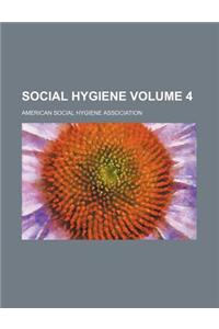Social Hygiene Volume 4