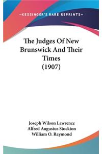 The Judges Of New Brunswick And Their Times (1907)