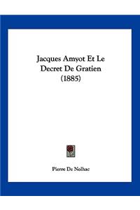 Jacques Amyot Et Le Decret De Gratien (1885)