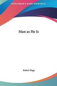 Man as He Is