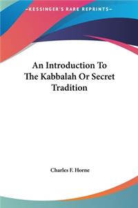 An Introduction To The Kabbalah Or Secret Tradition