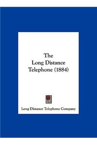 The Long Distance Telephone (1884)
