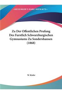 Zu Der Offentlichen Prufung Des Furstlich Schwarzburgischen Gymnasiums Zu Sondershansen (1868)