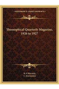 Theosophical Quarterly Magazine, 1926 to 1927