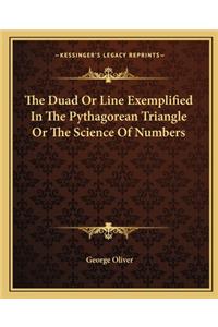 The Duad or Line Exemplified in the Pythagorean Triangle or the Science of Numbers