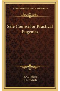 Safe Counsel or Practical Eugenics