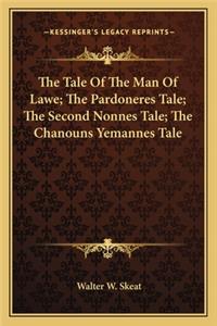 Tale of the Man of Lawe; The Pardoneres Tale; The Second Nonnes Tale; The Chanouns Yemannes Tale