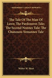 The Tale Of The Man Of Lawe; The Pardoneres Tale; The Second Nonnes Tale; The Chanouns Yemannes Tale