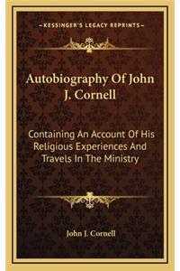 Autobiography of John J. Cornell