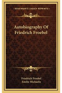 Autobiography of Friedrich Froebel