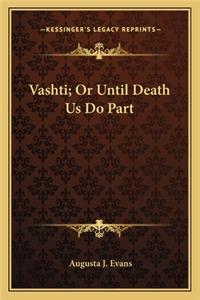 Vashti; Or Until Death Us Do Part