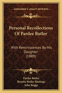 Personal Recollections of Pardee Butler