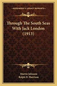 Through The South Seas With Jack London (1913)