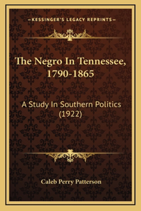 The Negro in Tennessee, 1790-1865