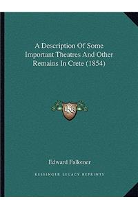 A Description Of Some Important Theatres And Other Remains In Crete (1854)