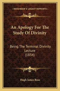 An Apology For The Study Of Divinity