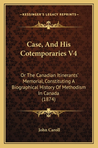 Case, And His Cotemporaries V4