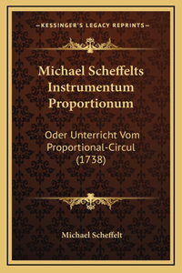 Michael Scheffelts Instrumentum Proportionum