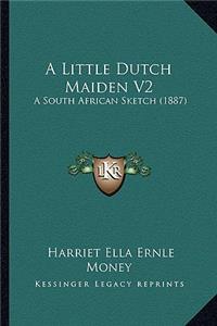 Little Dutch Maiden V2
