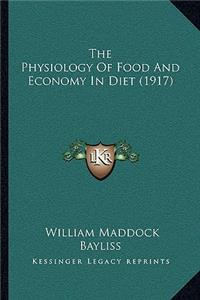 Physiology Of Food And Economy In Diet (1917)