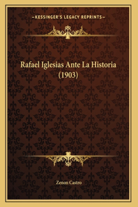 Rafael Iglesias Ante La Historia (1903)