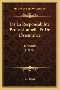 De La Responsabilite Professionnelle Et De L'Assurance