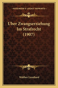 Uber Zwangserziehung Im Strafrecht (1907)