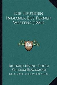 Heutigen Indianer Des Fernen Westens (1884)