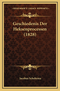 Geschiedenis Der Heksenprocessen (1828)